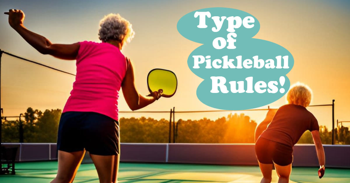 Type of Pickleball Rules