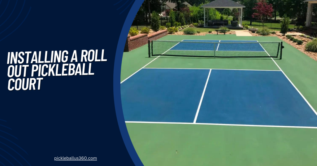 Roll Out Pickleball Court